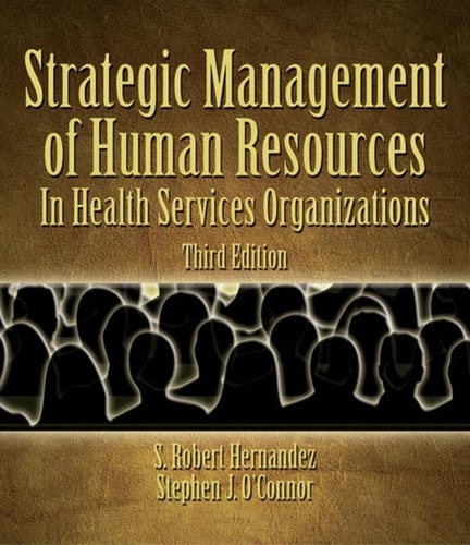 Strategic Human Resources Management in Health Services Organizations