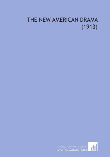 The New American Drama (1913)