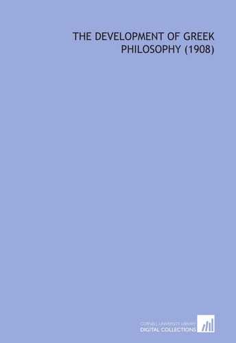 The Development of Greek Philosophy (1908)