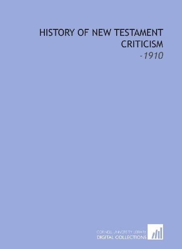 History of New Testament Criticism: -1910