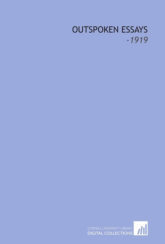 Outspoken Essays: -1919