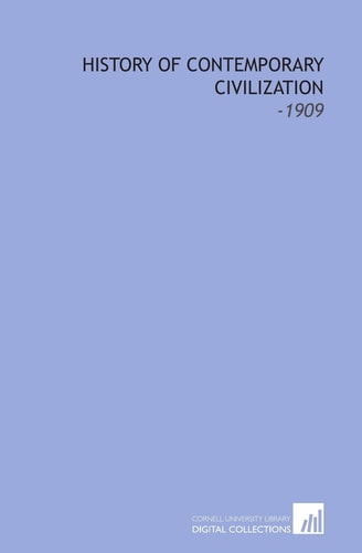 History of Contemporary Civilization: -1909