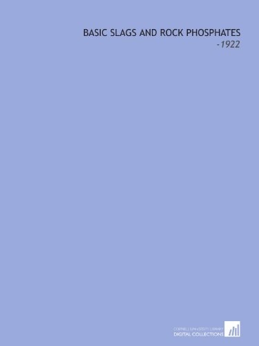 Basic Slags and Rock Phosphates: -1922