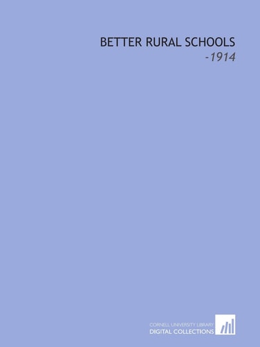 Better Rural Schools: -1914