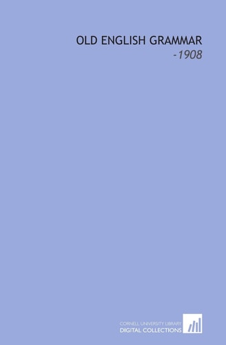 Old English Grammar: -1908