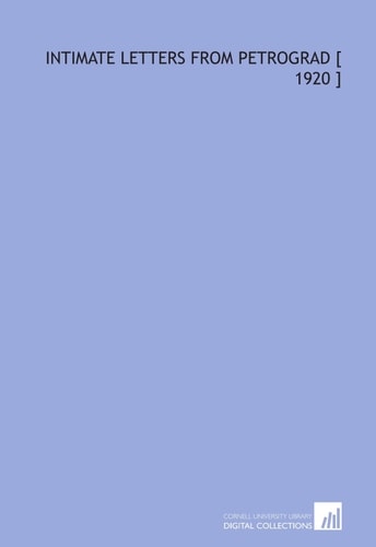 Intimate Letters From Petrograd [ 1920 ]
