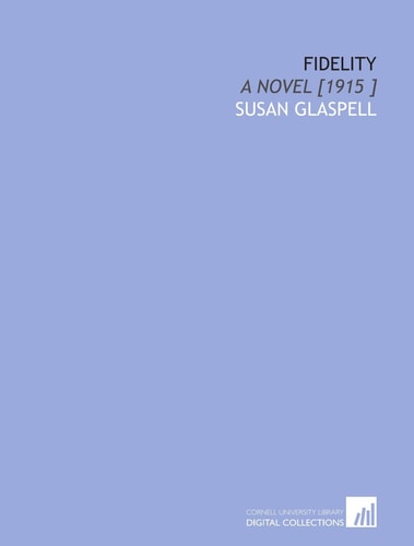 Fidelity: A Novel [1915 ]