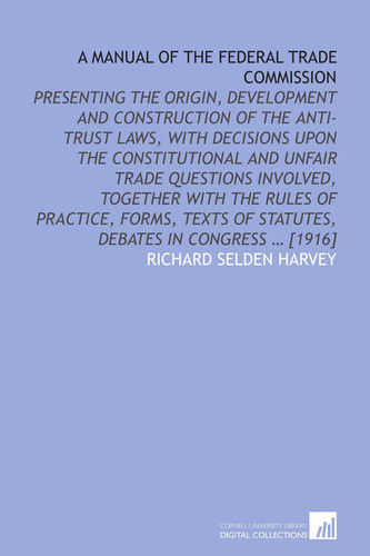 A manual of the Federal trade commission