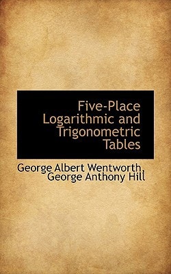 Five-Place Logarithmic and Trigonometric Tables