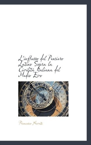 L'influsso del Pensiero Latino Sopra la Civilità Italiana del Medio Evo