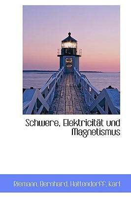 Schwere, Elektricität und Magnetismus (German Edition)