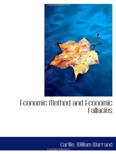 Economic Method and Economic Fallacies