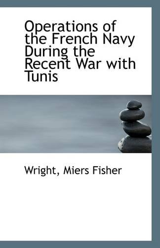 Operations of the French Navy During the Recent War with Tunis