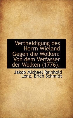 Vertheidigung des Herrn Wieland Gegen die Wolken: Von dem Verfasser der Wolken (1776).