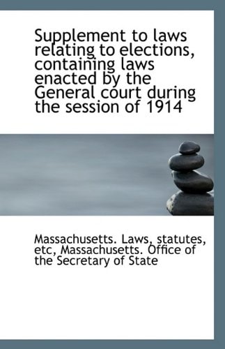 Supplement to laws relating to elections, containing laws enacted by the General court during the se