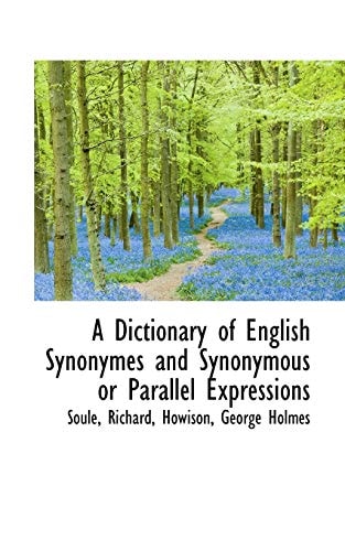 A Dictionary of English Synonymes and Synonymous or Parallel Expressions
