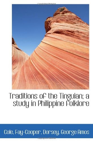 Traditions of the Tinguian; a study in Philippine folklore
