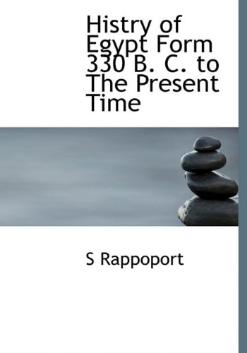 Histry of Egypt Form 330 B. C. to The Present Time