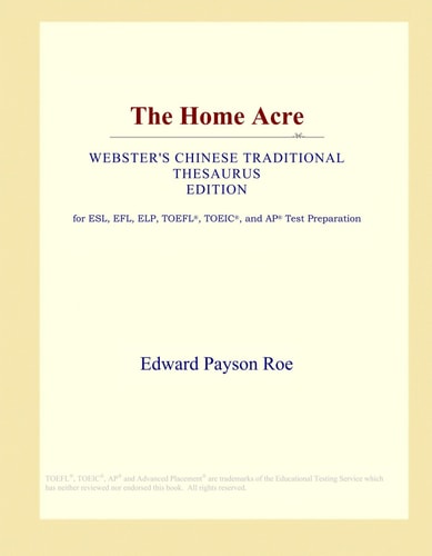 The Home Acre (Webster's Chinese Traditional Thesaurus Edition)
