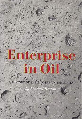 Enterprise in Oil: A History of Shell in the United States