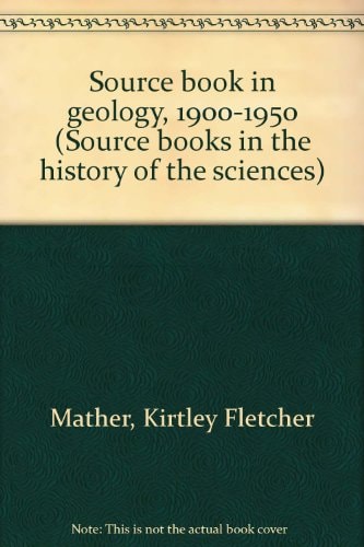 Source Book in Geology, 1900--1950