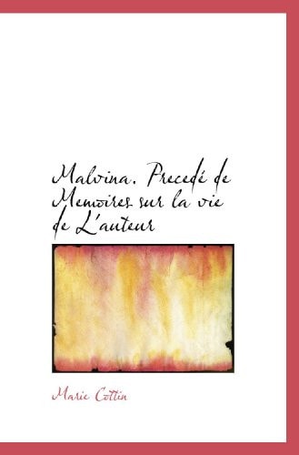 Malvina. Precedé de Memoires sur la vie de L'auteur (French Edition)