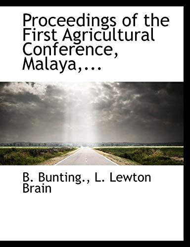 Proceedings of the First Agricultural Conference, Malaya,...