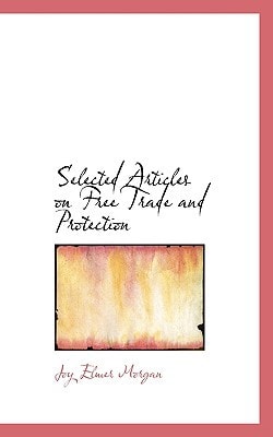 Selected Articles on Free Trade and Protection