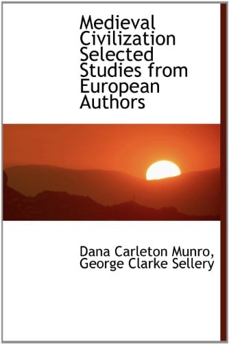 Medieval Civilization Selected Studies from European Authors
