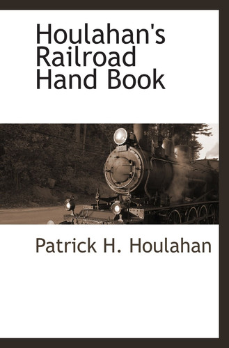 Houlahan's Railroad Hand Book