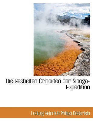 Die Gestielten Crinoiden Der Siboga-Expedition (German Edition)