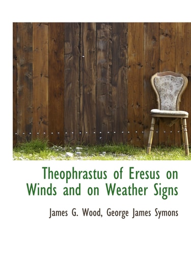 Theophrastus of Eresus on Winds and on Weather Signs