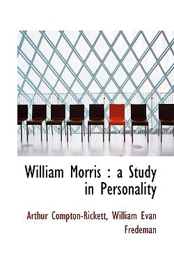 William Morris: A Study in Personality