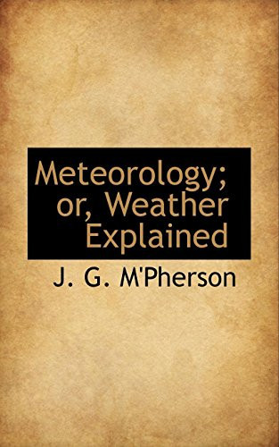 Meteorology; or, Weather Explained