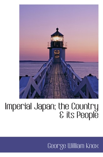 Imperial Japan; the Country & its People