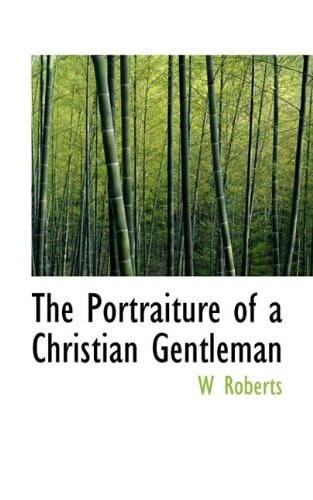 The Portraiture of a Christian Gentleman