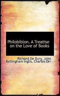 Philobiblon. A Treatise on the Love of Books