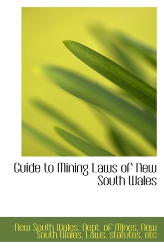 Guide to Mining Laws of New South Wales