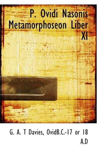 P. Ovidi Nasonis Metamorphoseon Liber XI (Latin Edition)