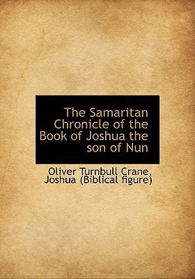 The Samaritan Chronicle of the Book of Joshua the son of Nun