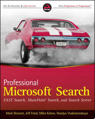 Professional Microsoft Search FAST Search, SharePoint Search, and Search Server