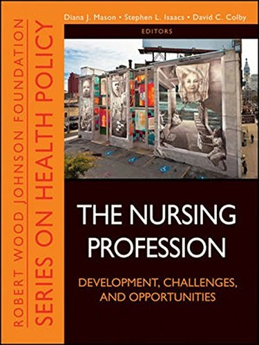 The Nursing Profession: Development, Challenges, and Opportunities