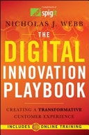 The Digital Innovation Playbook Creating a Transformative Customer Experience