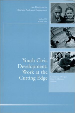 Youth Civic Development: Work at the Cutting Edge New Directions for Child and Adolescent Development, Number 134