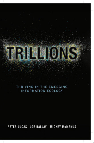 Trillions Thriving in the Emerging Information Ecology