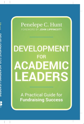 Development for Academic Leaders A Practical Guide for Fundraising Success