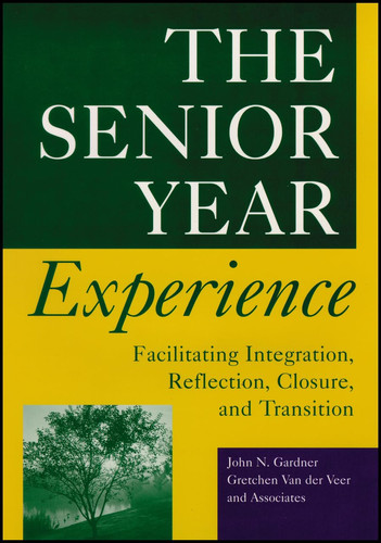 The Senior Year Experience Facilitating Integration, Reflection, Closure, and Transition
