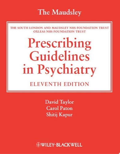 The Maudsley Prescribing Guidelines in Psychiatry