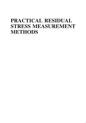 Practical Residual Stress Measurement Methods