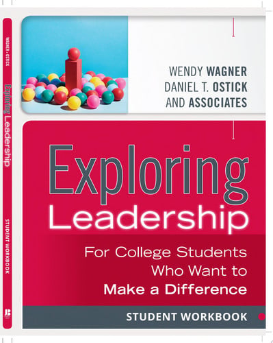 Exploring Leadership For College Students Who Want to Make a Difference, Student Workbook
